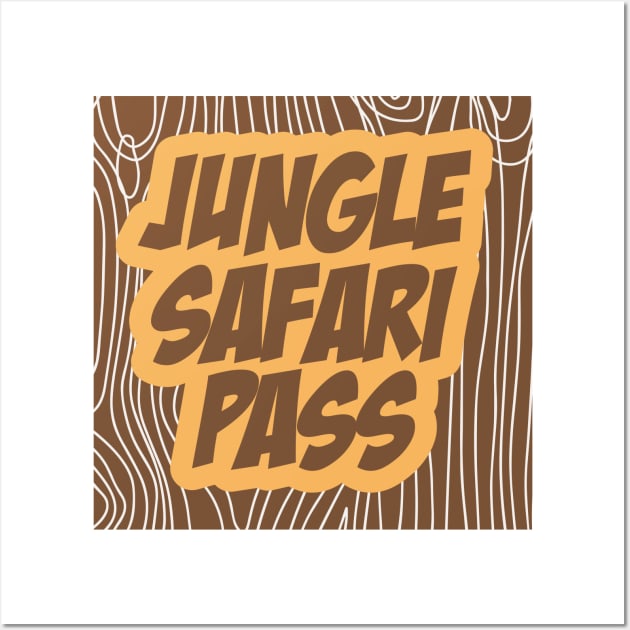 Jungle Safari Pass - Safari Wall Art by D3Apparels